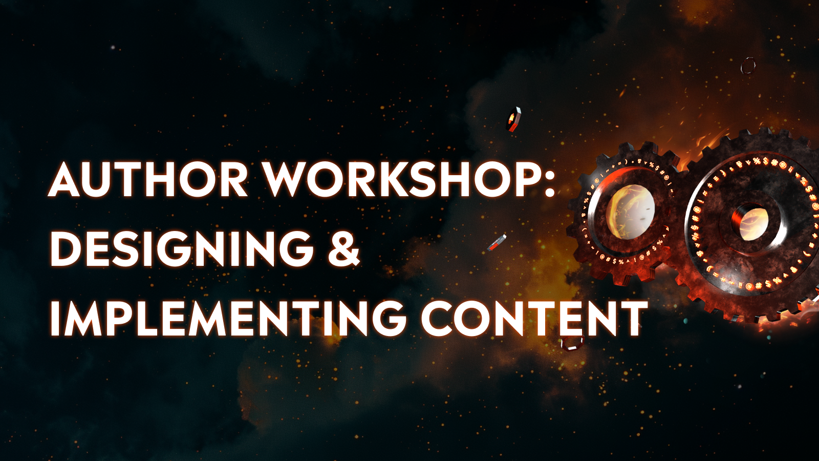 Author Workshop - Designing & Implementing Content